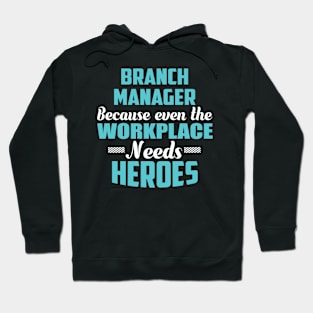 Business Manager Because workplaces need heroes Hoodie